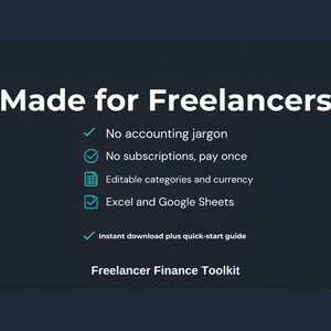 以下が含まれることがあります： Made for Freelancersというタイトルのダークブルーのデジタルグラフィック。会計用語なし、サブスクリプションなし、編集可能なカテゴリと通貨、ExcelおよびGoogleスプレッドシートとの互換性、インスタントダウンロードとクイックスタートガイドが含まれています。
