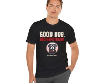 Camiseta para dueños de Rottweiler / Camiseta con mensaje: Buen perro, mala reputación