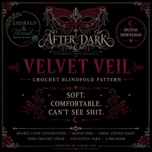 May include: A digital download crochet pattern titled Velvet Veil, featuring a dark aesthetic with a red masquerade mask graphic. Text includes Emerald & Thread, After Dark, and the phrase Soft. Comfortable. Can't see shit. Details list double-layer construction, shaped nose, fabric center insert, wide crochet strap, velveteen yarn, and 6 mm hook.