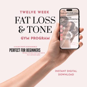 May include: A smartphone displaying a digital fitness guide titled Twelve Week Fat Loss & Tone Gym Program. The screen shows text including Strength Confidence, a seven-day routine, and gym-based weightlifting and cardio information.