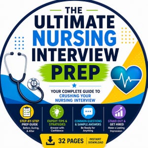 May include: A circular graphic titled THE ULTIMATE NURSING INTERVIEW PREP. It features a stethoscope, a blue heart with an EKG line, and icons for a prep guide, tips, questions, and hiring advice. The text includes 32 PAGES INSTANT DOWNLOAD.