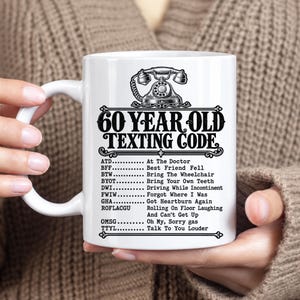 Funny 60th Birthday Mug, 60 Year Old Texting Code Gag Gift, Turning 60 Coffee Cup for Mom Dad Grandpa