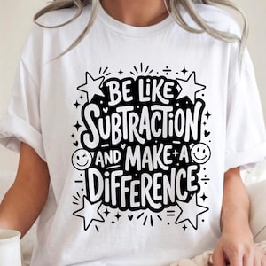 Be Like Subtraction And Make A Difference PNG, Retro Math Teacher PNG, Funny Mathematics Classroom PNG Design, Math Teacher Digital Download