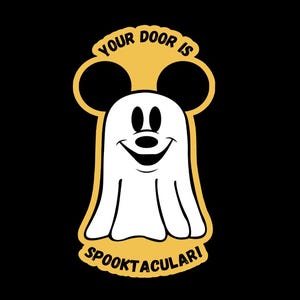 May include: A graphic sticker featuring a white ghost with black mouse ears, eyes, and a smiling mouth. The design is outlined in yellow with the text "YOUR DOOR IS" arched above and "SPOOKTACULAR!" curved below in black capital letters.