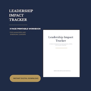May include: A 9-page printable workbook titled Leadership Impact Tracker on a dark blue background. The text reads Leadership Impact Tracker, A Weekly Workbook for Documenting Results, Visibility, and Promotion Readiness, and Build the evidence before you need to make the case.