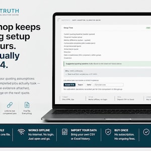 以下が含まれることがあります： QuoteTruthソフトウェアインターフェースを表示するノートパソコンの画面。見積もりの基準と実際の作業時間を比較しています。テキストには「Your shop keeps quoting setup at 3 hours. It's actually taking 4.」と記載され、証拠に基づいた推奨事項が表示されています。