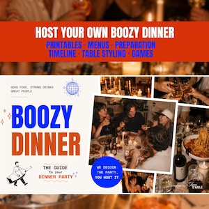 Könnte beinhalten: Ein digitaler Leitfaden mit dem Titel BOOZY DINNER, der Textelemente wie GOOD FOOD, STRONG DRINKS, GREAT PEOPLE und THE GUIDE TO YOUR DINNER PARTY enthält. Er umfasst eine Fotocollage von Menschen beim Essen, Trinken und geselligen Beisammensein.