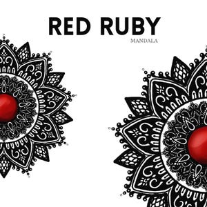 May include: Two black and white mandala illustrations with intricate patterns and a central glossy red circular element. The text RED RUBY MANDALA is printed in black at the top center of the white background between the two designs.