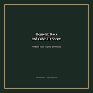 May include: A dark green digital graphic featuring the white text Homelab Rack and Cable ID Sheets, followed by the smaller text Printable pack original SVG labels, and at the bottom, the text HomelabPress digital download, all framed in gold.