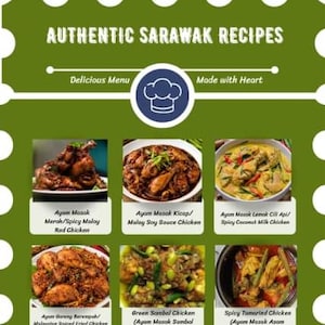 May include: A green menu titled Authentic Sarawak Recipes featuring six chicken dishes: Ayam Masak Merah, Malay Soy Sauce Chicken, Spicy Coconut Milk Chicken, Malaysian Spiced Fried Chicken, Green Sambal Chicken, and Spicy Tamarind Chicken.