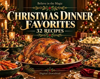 Christmas Dinner Favorites Cookbook | 32 Festive Recipes (PDF Download)