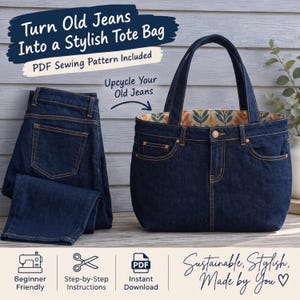 May include: A dark blue denim tote bag crafted from repurposed jeans, featuring a floral interior lining, two handles, and visible pockets. Text reads: Turn Old Jeans Into a Stylish Tote Bag, PDF Sewing Pattern Included, Upcycle Your Old Jeans.