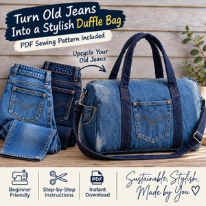 May include: A duffle bag crafted from blue denim fabric featuring a front pocket with stitching, dark blue handles, and a shoulder strap. Text reads: Turn Old Jeans Into a Stylish Duffle Bag, PDF Sewing Pattern Included, Upcycle Your Old Jeans.