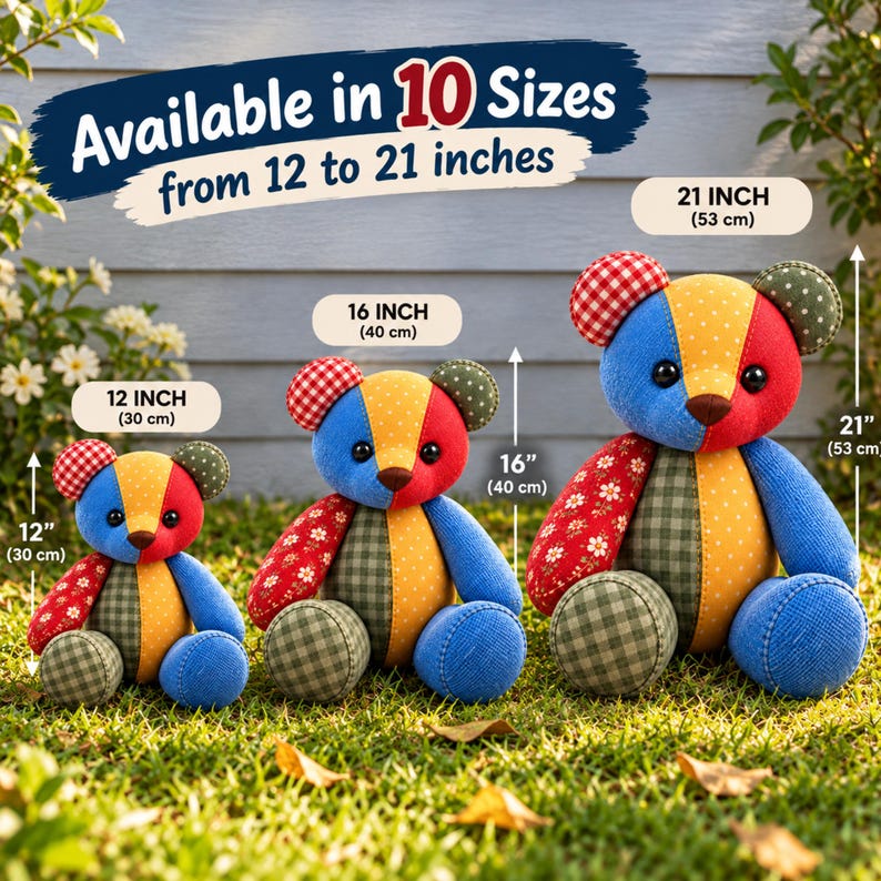 May include: Three patchwork teddy bears in 12, 16, and 21 inch sizes. Each bear features a multi-colored design with red, blue, yellow, and green fabric panels in polka dot, floral, and plaid patterns. Text reads Available in 10 Sizes from 12 to 21 inches.