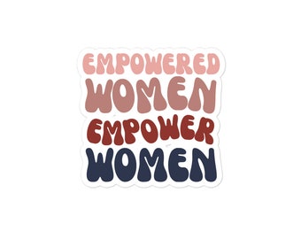 Empowered women empower women sticker; Vinyl Sticker