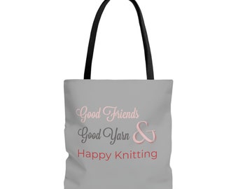 Good friends, Good yarn, Happy Knitting Tote Bag; Knitting Bag