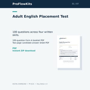 Puede incluir: Una descarga digital titulada ProFlowKits Adult English Placement Test. El documento incluye 100 preguntas sobre cuatro habilidades escritas, un folleto PDF Form A de 100 preguntas y una hoja de respuestas para candidatos en PDF como descarga ZIP instantánea.