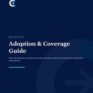 May include: A dark blue document cover titled NIS2 Policy Set Adoption & Coverage Guide. It includes the text: What NIS2 demands, what this set contains, and the six steps from download to management-body approval. Features a logo, Rightcyber, and date 22 August 2026.