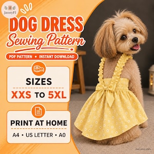 May include: A sewing pattern for a dog dress with text reading DOG DRESS Sewing Pattern, PDF PATTERN, INSTANT DOWNLOAD, SIZES XXS TO 5XL, PRINT AT HOME, A4, US LETTER, A0. A small dog wears a yellow dress with a white daisy print and a bow.
