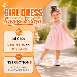 Pode incluir: Um molde de costura para vestido de menina com o texto GIRL DRESS Sewing Pattern, SIZES 6 MONTHS TO 10 YEARS e INSTRUCTIONS STEP-BY-STEP ILLUSTRATED GUIDE. A imagem mostra uma criança vestindo um vestido rosa claro sem mangas com alças.