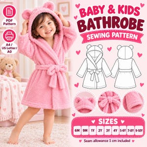 May include: A digital sewing pattern for a baby and kids bathrobe featuring a pink hooded robe with bear ears, a tie waist, and technical line drawings showing front and back views, plus size options from 6 months to 10 years.