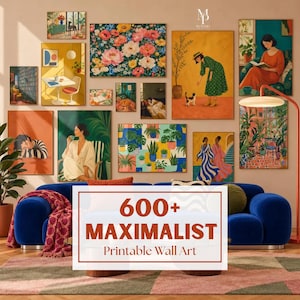 May include: A gallery wall display featuring various colorful art prints, including floral patterns, interior scenes, and figures, with a central text overlay reading 600+ MAXIMALIST Printable Wall Art above a blue sofa.