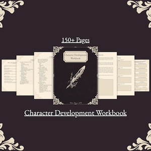 May include: A Character Development Workbook featuring over 150 pages. The dark cover displays a white feather quill illustration and the title text. Several interior pages are fanned out behind the cover, showing various templates and text.