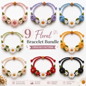 May include: A collection of eight crochet bracelets featuring various floral designs in pink, purple, blue, green, yellow, cream, red, and black. Each bracelet has a central flower, green leaves, and a wooden bead closure. Text reads 9 Floral Bracelet Bundle CROCHET PATTERN.