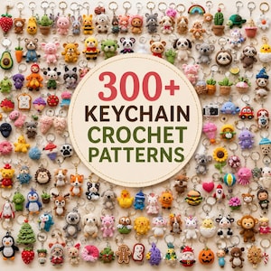 May include: A collection of numerous small, colorful crocheted animal and object keychains arranged around a central circular sign that reads 300+ KEYCHAIN CROCHET PATTERNS in red, brown, and green text on a light cream background.