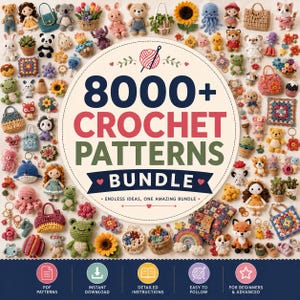May include: A collection of numerous small crocheted figures, including animals, flowers, and bags, surrounding a central circular sign that reads 8000+ CROCHET PATTERNS BUNDLE. The bottom section features five icons with text: PDF PATTERNS, INSTANT DOWNLOAD, DETAILED INSTRUCTIONS, EASY TO FOLLOW, and FOR BEGINNERS & ADVANCED.