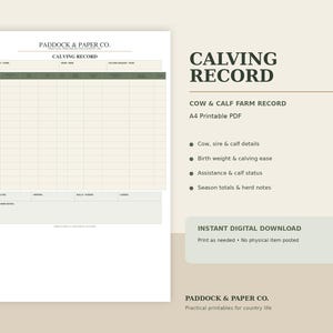 May include: A printable A4 calving record document by Paddock & Paper Co. featuring a grid for cow, sire, and calf details, birth weight, calving ease, assistance, and herd notes. The layout includes a header, a data table, and summary sections.