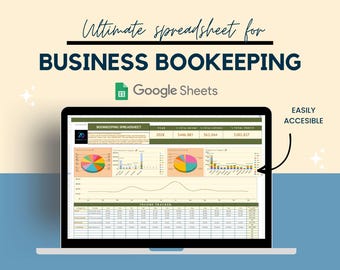 Puede incluir: Una pantalla de portátil que muestra una hoja de cálculo de Google Sheets para contabilidad empresarial con gráficos y datos financieros. El texto dice Ultimate spreadsheet for BUSINESS BOOKKEEPING, Google Sheets y EASILY ACCESIBLE.