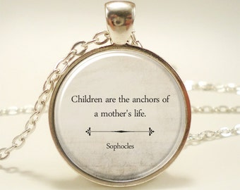 Inspirational Quote Necklace, Mother's Day Gift, Sophocles Mom Quote Jewelry (1485S1IN)