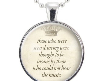 Inspirational Nietzsche Quote Necklace, Those Who Were Seen Dancing (0868S25MMBC)