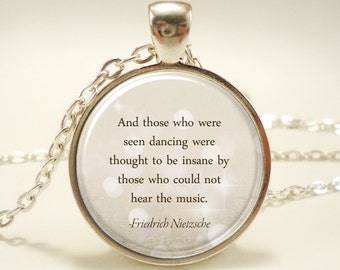 Inspirational Nietzsche Quote Necklace, Those Who Were Seen Dancing (1740S1IN)
