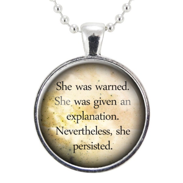 Feminist Quote Necklace, Nevertheless, She Persisted Pendant, Gender Equality Feminism Jewelry (2522S25MMBC)