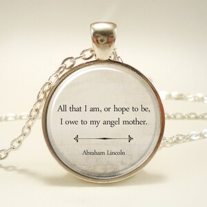Gift for Mom, Inspirational Quote Necklace, Mother's Day Gift, Encouraging Quote, Abraham Lincoln Quote Jewelry