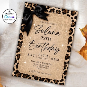 May include: A rectangular birthday invitation card featuring a leopard print border, a large black satin bow at the top left, and a tan center panel with black text reading: YOU'RE INVITED, Selena, 25TH Birthday, SAT 24TH JANUARY 8 PM, THE SKY GARDEN.