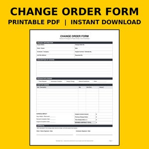 May include: A black and white Change Order Form document template featuring sections for project information, description of change, reason for change, cost of change, schedule impact, and approval signatures on a bright yellow background.