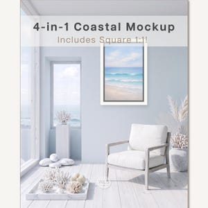 May include: A digital mockup template titled 4-in-1 Coastal Mockup Includes Square 1:1 featuring a framed vertical ocean landscape painting hanging on a light blue wall above a white armchair, white coral decor, and a window overlooking the sea.