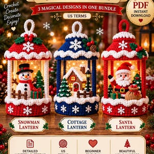 May include: A digital pattern bundle titled Christmas Lantern Collection Crochet Patterns featuring three crocheted lanterns: a snowman, a cottage, and Santa Claus. The document includes detailed written instructions in US terms for these holiday decorations.