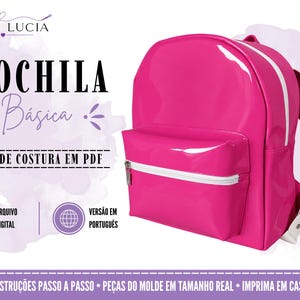 May include: A bright pink backpack with a glossy finish, featuring a front zippered pocket with white trim and matching white straps. The image includes text reading EMMA LUCIA, MOCHILA BÁSICA, MOLDE DE COSTURA EM PDF, ARQUIVO DIGITAL, and VERSÃO EM PORTUGUÊS.