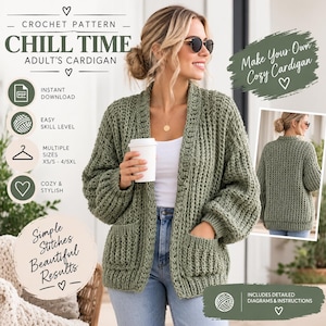 May include: A sage green crochet cardigan pattern titled Chill Time Adult's Cardigan. The design features a textured stitch, long sleeves, and two front pockets. The document includes instructions for sizes XS/S through 4/5XL, diagrams, and an instant download.
