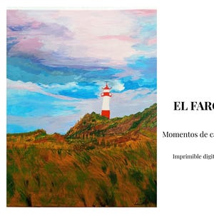 Pode incluir: Uma pintura de um farol vermelho e branco situado numa colina relvada sob um céu azul e rosa. O texto EL FARO, Momentos de calma e Imprimible digital é exibido à direita da obra de arte numa fonte preta clara e legível.