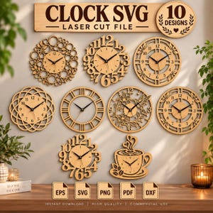 May include: A collection of ten laser-cut wooden clock designs displayed on a wall. The set includes various circular patterns, floral motifs, and a coffee cup shape, all featuring black clock hands. Text reads CLOCK SVG LASER CUT FILE 10 DESIGNS.