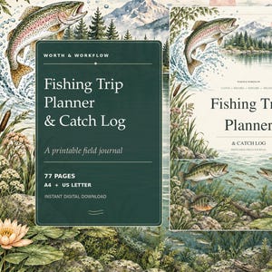May include: A Fishing Trip Planner & Catch Log printable field journal featuring illustrations of trout, bass, and pike in a lake setting with water lilies. The text reads Worth & Workflow, Fishing Trip Planner & Catch Log, 77 Pages, A4 + US Letter.