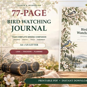 May include: A 77-page bird watching journal with a floral and bird illustration cover. The text reads Worth & Workflow, 77-Page Bird Watching Journal, Your Complete Birding Companion, Observe, Identify, Track, Remember, A4 + US Letter, Logs, Trackers, Planning, Printable PDF, Instant Download.