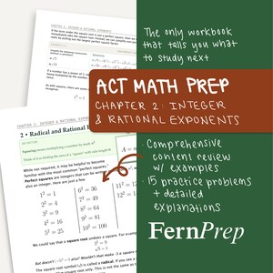 May include: A math workbook titled ACT MATH PREP CHAPTER 2: INTEGER & RATIONAL EXPONENTS with a dark green side panel featuring white text that reads The only workbook that tells you what to study next, comprehensive content review, and FernPrep.