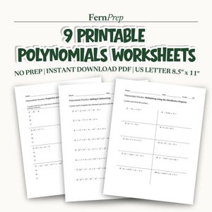 May include: A set of 9 printable polynomials worksheets in PDF format, sized 8.5 inches by 11 inches. The document features the text FernPrep, 9 PRINTABLE POLYNOMIALS WORKSHEETS, and NO PREP | INSTANT DOWNLOAD PDF | US LETTER 8.5" x 11".