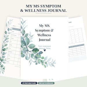 Op de afbeelding: Een printbaar wellness-dagboek getiteld My MS Symptom & Wellness Journal, met donkerblauwe tekst en aquarelillustraties van groene bladeren. De pagina's bevatten roosters voor symptoomregistratie, een weekschema en de tekst Track. Understand. Advocate. Thrive.